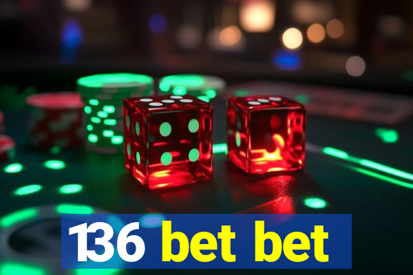 136 bet bet